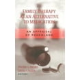 thumbnail image 1 of Pre-Owned Family Therapy as an Alternative to Medication: An Appraisal of Pharmland (Hardcover) 0415933986 9780415933988, 1 of 1