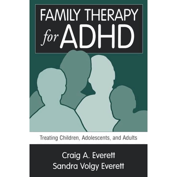 Family Therapy for ADHD : Treating Children, Adolescents, and Adults (Paperback)