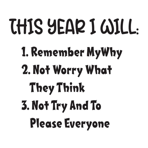Family This Year I will not try to Please Inspirational Quotes & Sayings Wall Decal Decoration Remember Your why Motivational Quote Art Lasts Years and Easily Removable - Size: 40 In(W) x 36 In(H)