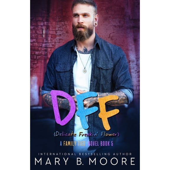 Family Ties Dff: Delicate Freakin' Flower, Book 5, (Paperback)