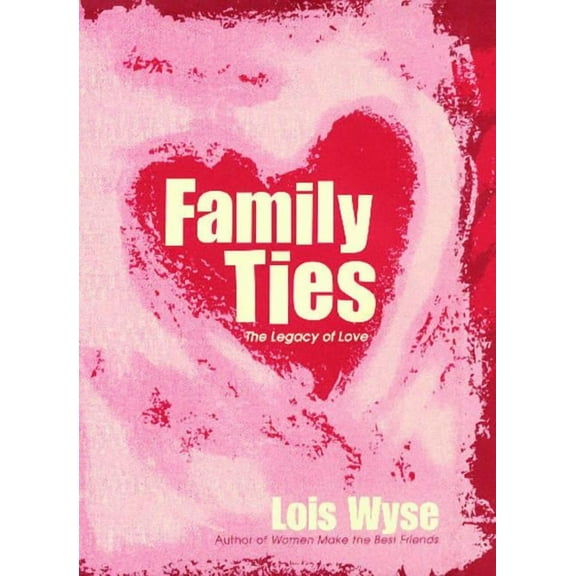 Family Ties : The Legacy of Love (Paperback)