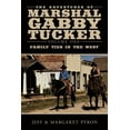 thumbnail image 1 of The Adventures Of Marshal Gabby Tucker: Volume One: Family Ties In The West, 1 of 1