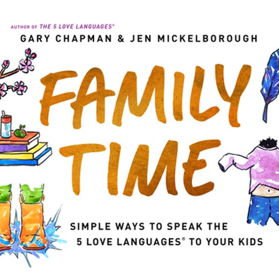 Pre-Owned Family Time: Simple Ways to Speak the 5 Love Languages to Your Kids (Paperback) 0802429718 9780802429711