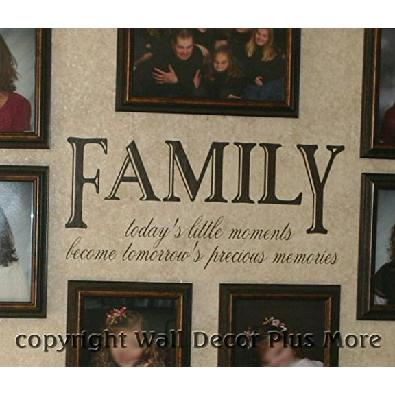 Family Today's Moments Become Tomorrow's Precious Memories Wall Saying Quote Art Vinyl Decal Sticker Chocolate Brown