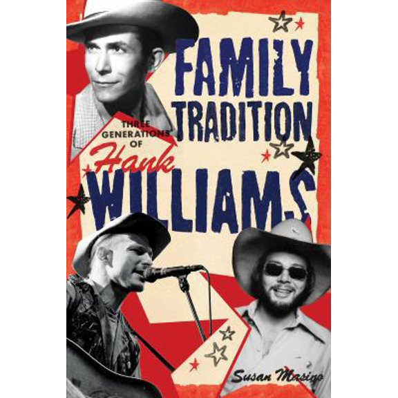 Pre-Owned Family Tradition: Three Generations of Hank Williams (Hardcover) 1617130060 9781617130069