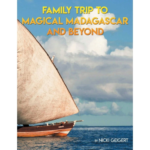 Family Trip To Magical Madagascar And Beyond (Paperback)