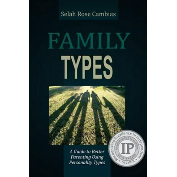 Family Types: A Guide to Better Parenting Using Personality Types (Paperback)