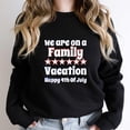 thumbnail image 1 of Family Vacation 4th Of July Funny Matching Familys Holiday Graphic SW13838 Unisex Sweatshirt, Up to Size 5XL, 1 of 2
