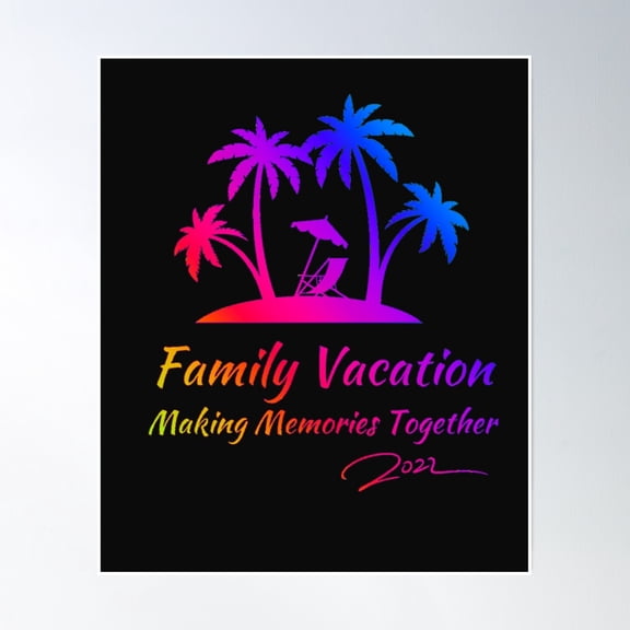 Family Vacation Making Memories Poster Wall Art, Modern Wall Decor, 12x18 UNFRAMED