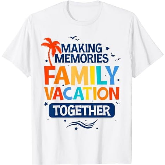 Family Vacation Shirt Making Memories Together Family Trip T-Shirt