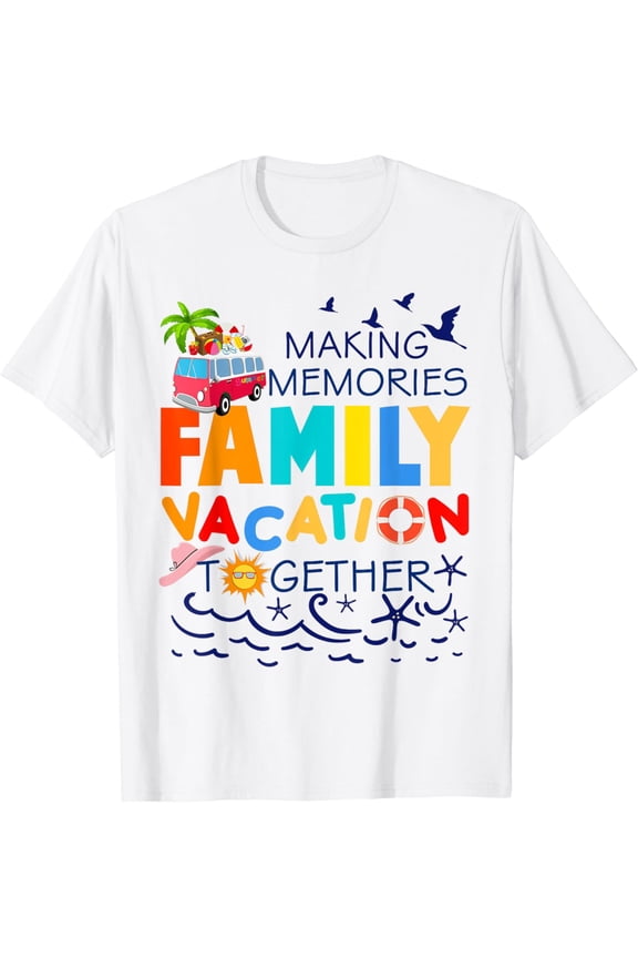 Family Vacation Shirt Making Memories Together Family Trip T-Shirt