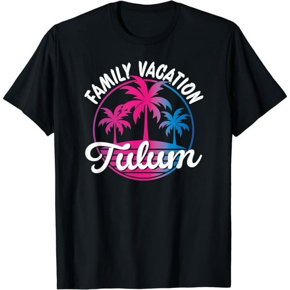 Family Vacation Tulum Family Vacation Tulum T-Shirt