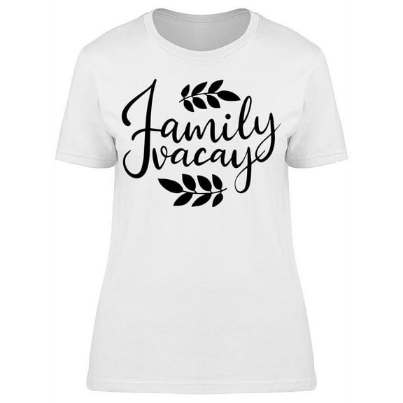 Family Vacay Leaves T-Shirt Women -Image by Shutterstock, Female Large