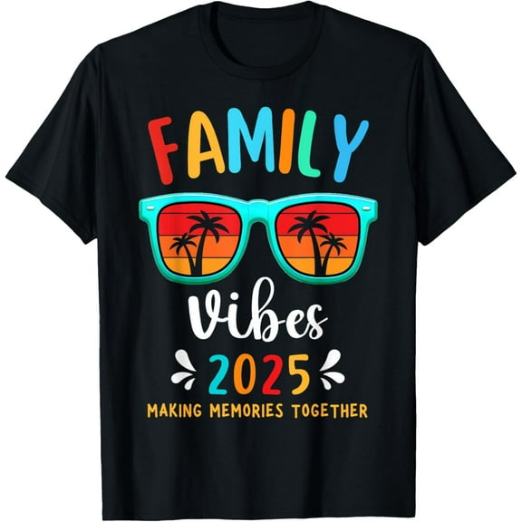 Family Vibes 2025 Family Reunion Vacation Making Memories T-Shirt