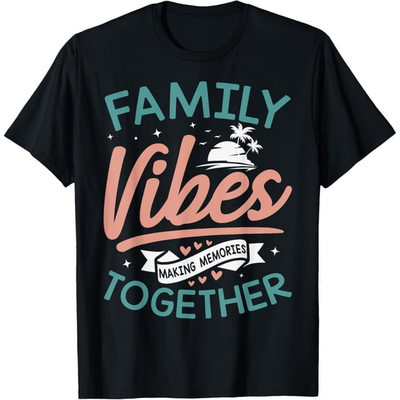 Family Vibes Making Memories Group Matching Family Reunion T-Shirt