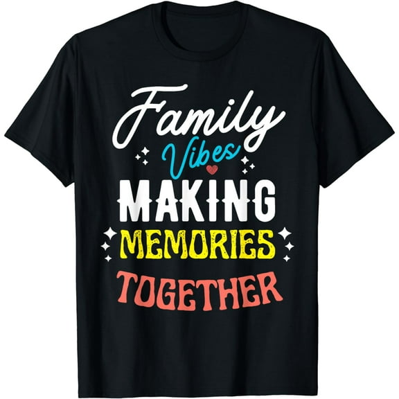 Family Vibes Making Memories Matching Family reunion 2024 T-Shirt