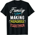 thumbnail image 1 of Family Vibes Making Memories Matching Family reunion 2025 T-Shirt, 1 of 3