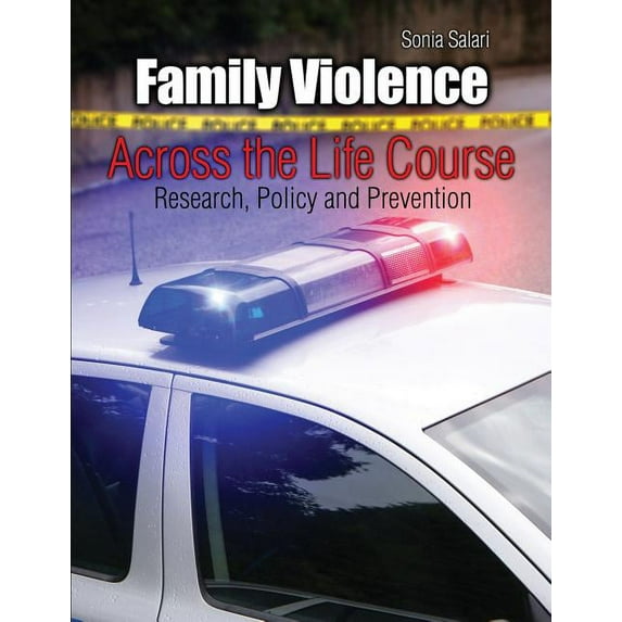 Family Violence Across the Life Course: Research, Policy and Prevention, (Paperback)