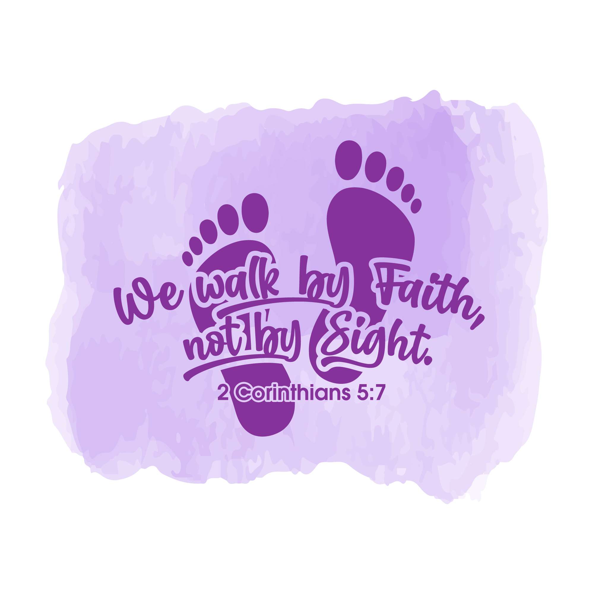 I Will Walk By Faith 2 Corinthians 5:7 Sign II