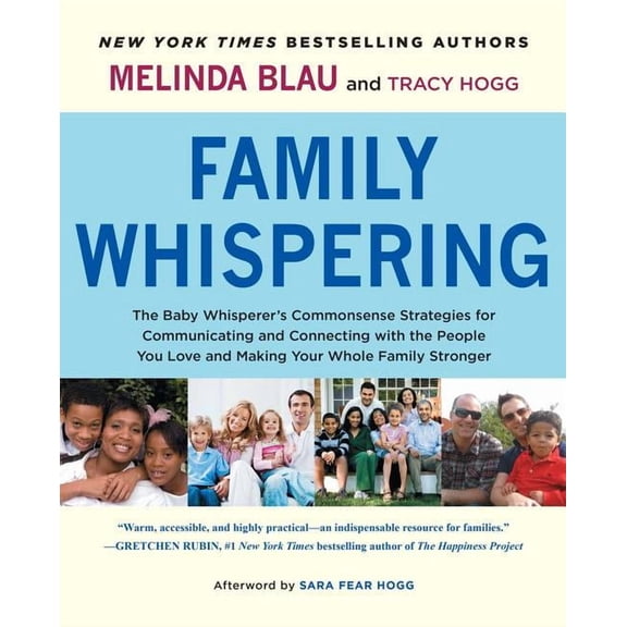 Family Whispering: The Baby Whisperer's Commonsense Strategies for Communicating and Connecting with the People You Love, (Paperback)