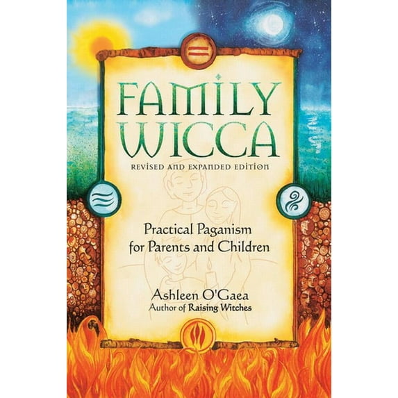 Family Wicca, Revised and Expanded Edition: Practical Paganism for Parents and Children, (Paperback)