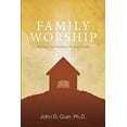 thumbnail image 1 of Pre-Owned Family Worship: Making Your Home a House of God (Paperback) 0979451477 9780979451478, 1 of 1