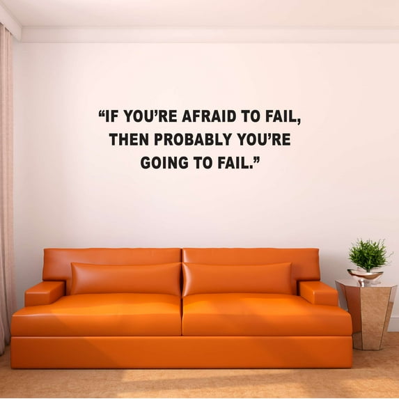 Family If you're afraid then you're going to Fail Motivational Sports Wall Decal Decoration Motivational Sports Quote Decor Art Mural Lasts Years and Easily Removable - Size: 40 In(W) x 12 In(H)