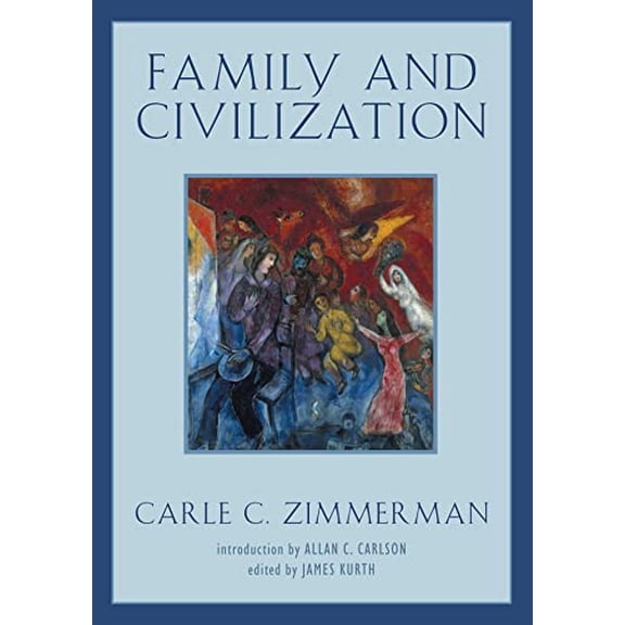 Pre-Owned Family and Civilization (Paperback) 1933859377 9781933859378
