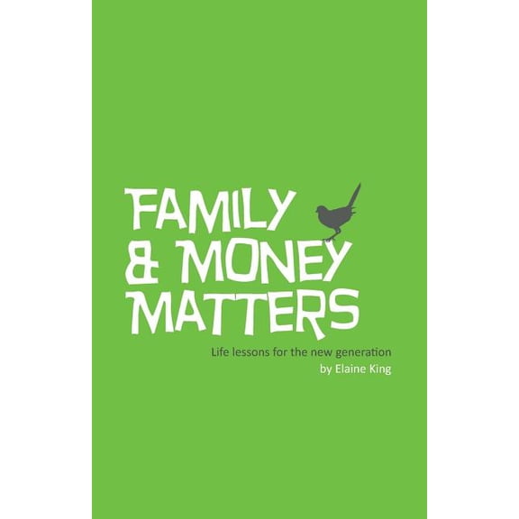 Family and Money Matters: Life Lessons for the New Generation