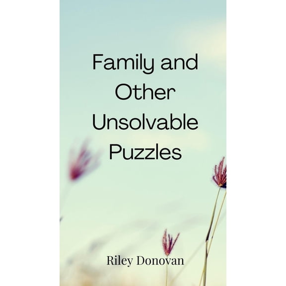 Family and Other Unsolvable Puzzles, (Hardcover)