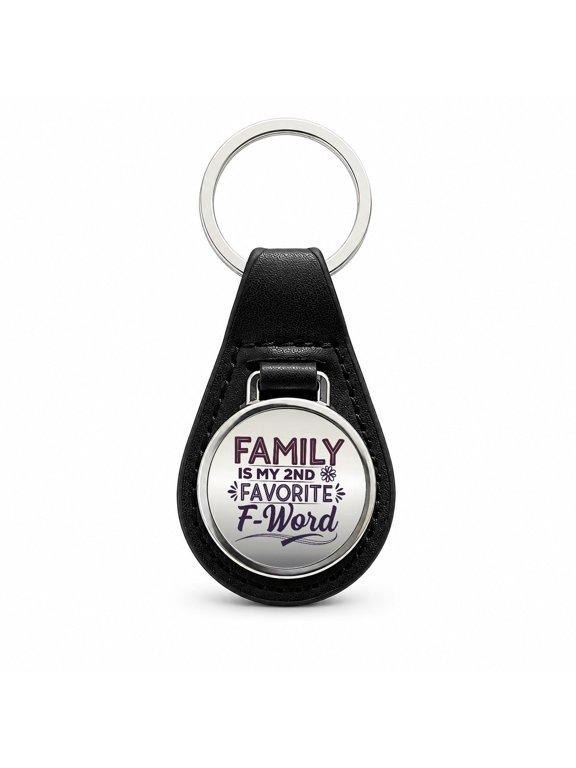 Family is My 2nd Second Favorite F-Word Metal Black Leather Keychain