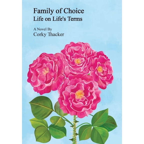 Family of Choice: Life on Life's Terms, (Hardcover)