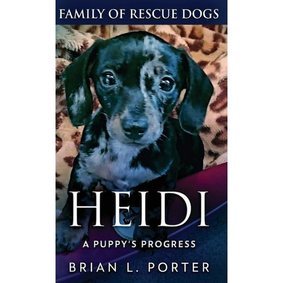 Family of Rescue Dogs Heidi - A Puppy's Progress, Book 11, (Hardcover)