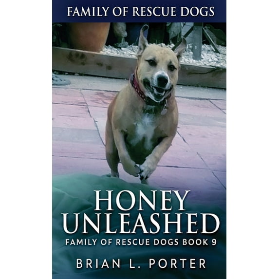 Family of Rescue Dogs: Honey Unleashed (Paperback)