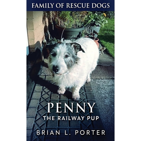Family of Rescue Dogs Penny The Railway Pup, Book 4, (Paperback)