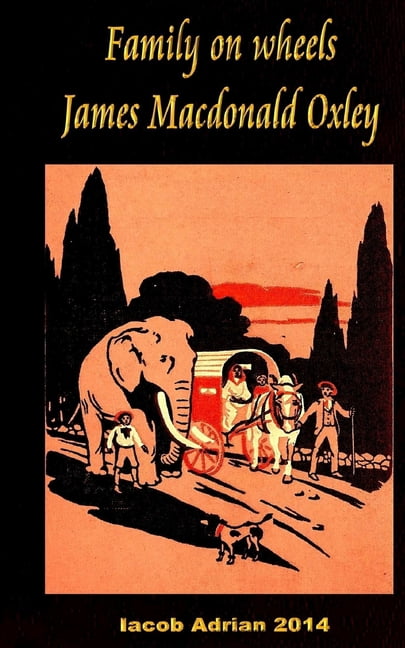 Family on wheels James Macdonald Oxley, (Paperback)