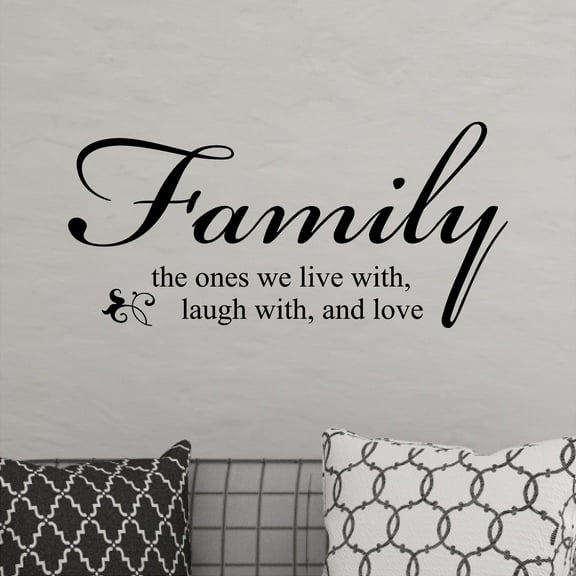 Family the Ones We Live With Laugh With and Love Vinyl Lettering Wall Decal Sticker Home Decals Size: 12.5"H x 28"L Color: Black