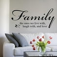 thumbnail image 1 of Family the Ones We Live With Laugh With and Love Vinyl Lettering Wall Decal Sticker Home Decals Size: 16.5"H x 35"L Color: Black, 1 of 5
