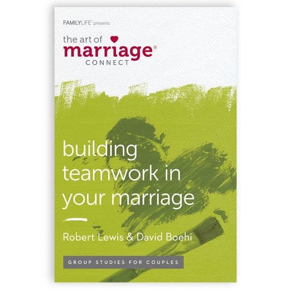 Pre-Owned FamilyLife Building Teamwork in Your Marriage Couples Bible Study (Paperback)  6 Week Christian Small Group Studies  Relationship Workbooks for Cou... (Paperback) 1602006830 9781602006836