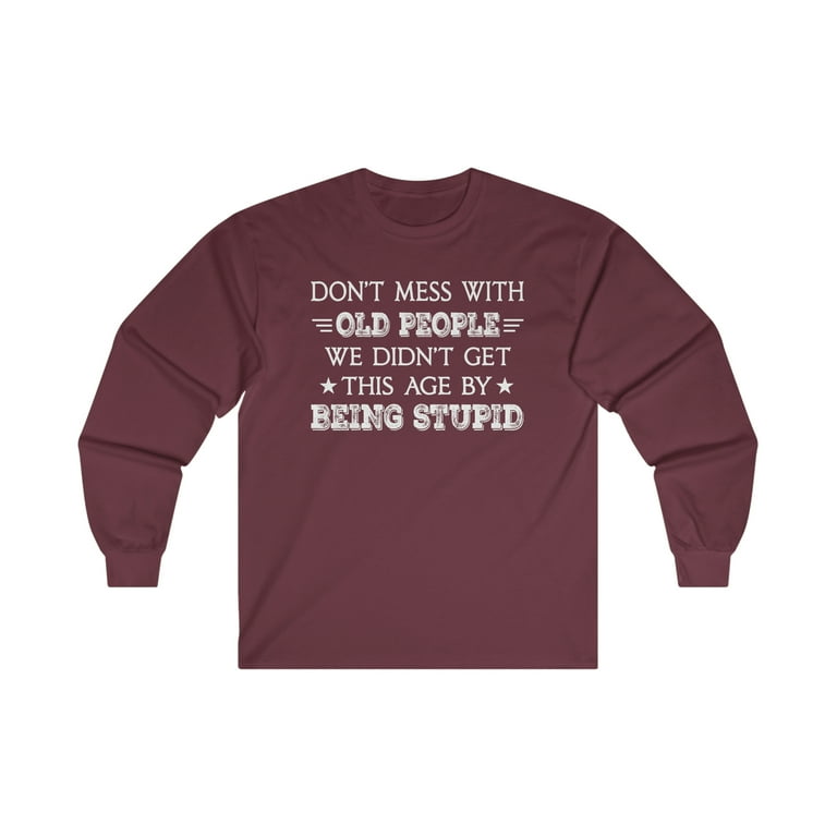 Don't Mess With Old People Funny Tee Gift For Father's Day T-Shirt Don't Mess With Old People Funny Tee Gift For Father's Day T-Shirt