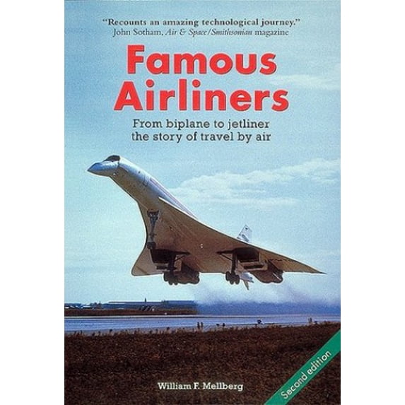 Pre-Owned Famous Airliners : From Biplane to Jetliner the Story of Travel by Air (Paperback) 9781882663132