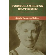 Famous American Statesmen, Paperback