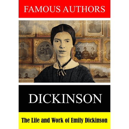 Famous Authors: The Life and Work of Emily Dickinson