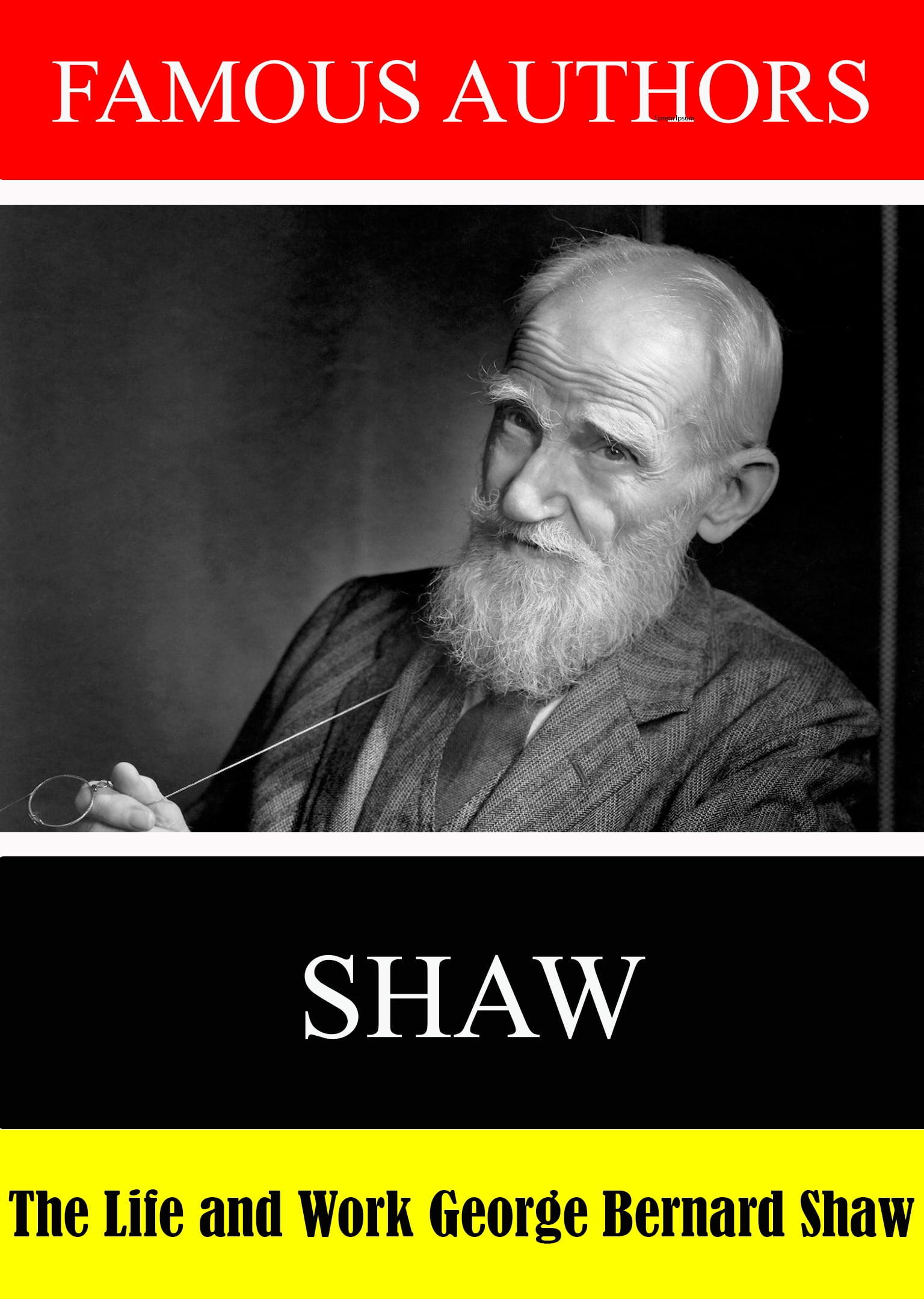 Famous Authors: The Life and Work of George Bernard Shaw - Walmart ...