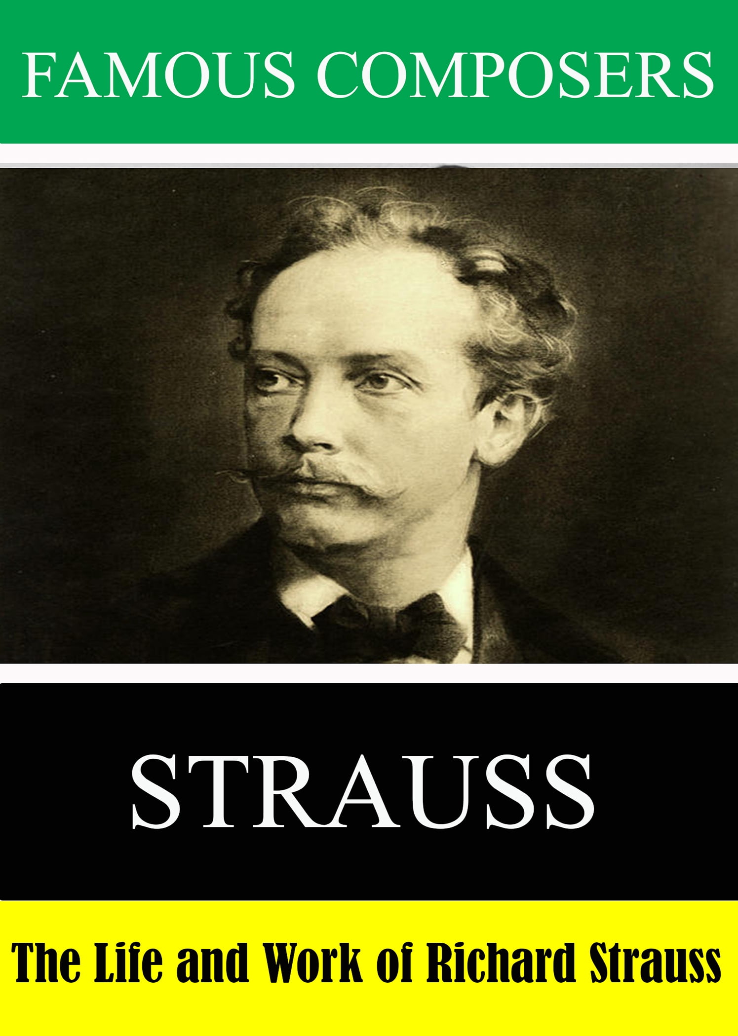 Famous Composers: The Life and Work of Richard Strauss - Walmart ...