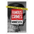 thumbnail image 1 of Famous Crimes of Minnesota: True Stories of Robberies, Murders & Kidnappings, (Paperback), 1 of 1