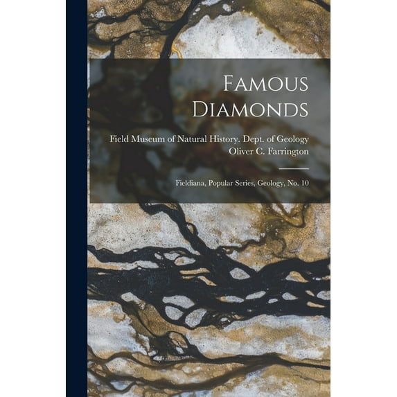 Famous Diamonds: Fieldiana, Popular series, Geology, no. 10, (Paperback)
