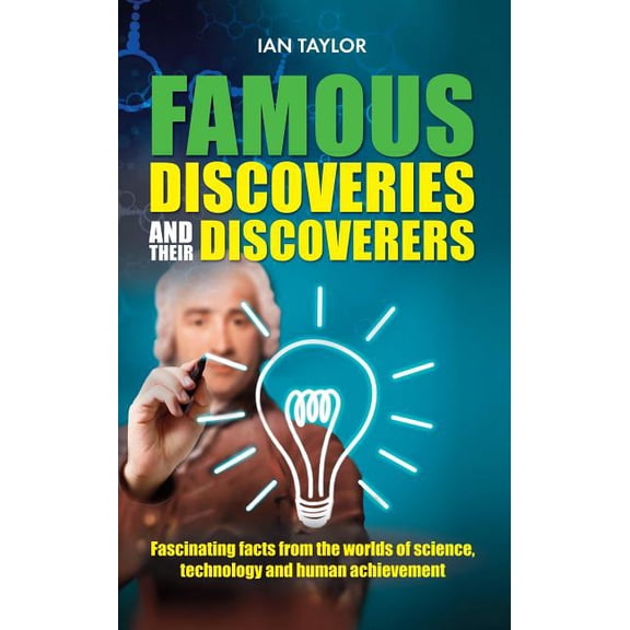 Famous Discoveries and their Discoverers: Fascinating account of the great discoveries of history, from ancient times th, (Paperback)