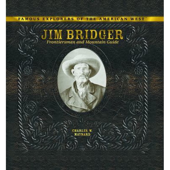 Pre-Owned Jim Bridger: Frontiersman and Mountain Guide (Library Binding) 0823962881 9780823962884