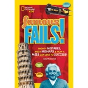 Famous Fails! Mighty Mistakes, Mega Mishaps, How a Mess Can Lead to Success! Paperback